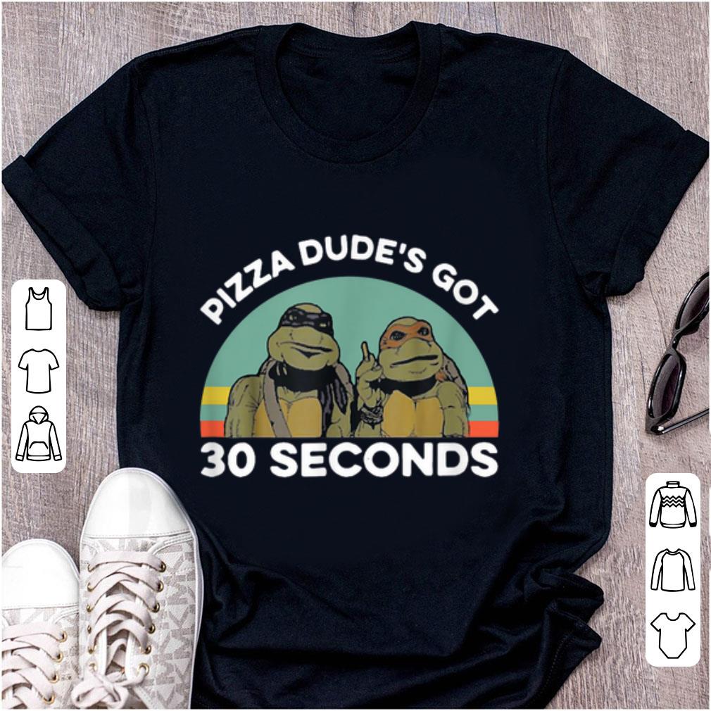 Original Ninja Turtle Pizza Dude s Got 30 Seconds Vintage shirt 1 - Original Ninja Turtle Pizza Dude's Got 30 Seconds Vintage shirt
