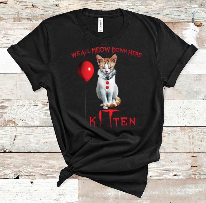 Premium Cat We All Meow Down Here Kitten Pennywise shirt 1 - Premium Cat We All Meow Down Here Kitten Pennywise shirt