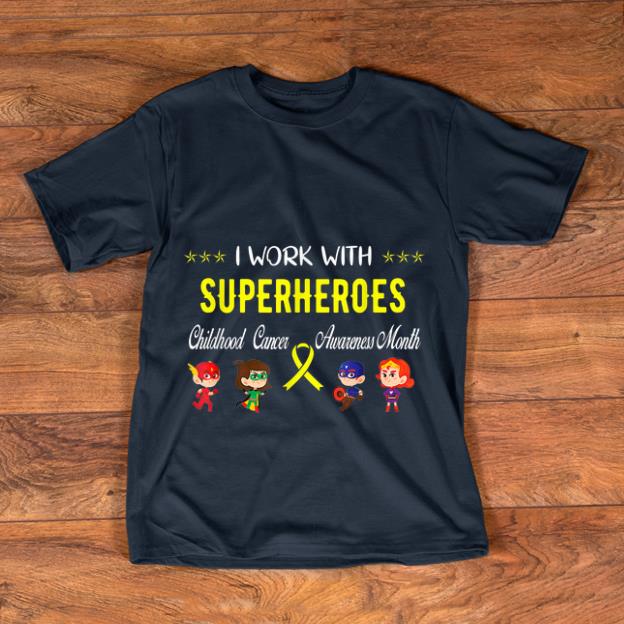 Premium Childhood Cancer Awareness I Work With Superheroes shirt 1 - Premium Childhood Cancer Awareness - I Work With Superheroes shirt