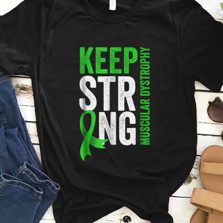 Premium Keep Strong Muscular Dystrophy Awareness Lime Green shirt 1 - Premium Keep Strong Muscular Dystrophy Awareness Lime Green shirt