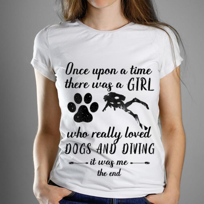 Premium Once upon a time there was a girl loved dogs and diving shirt 1 2 - Premium Once upon a time there was a girl loved dogs and diving shirt