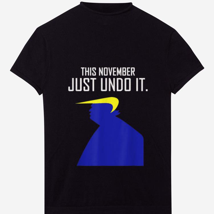 Premium This November Just Undo It Trump shirt 1 - Premium This November Just Undo It Trump shirt