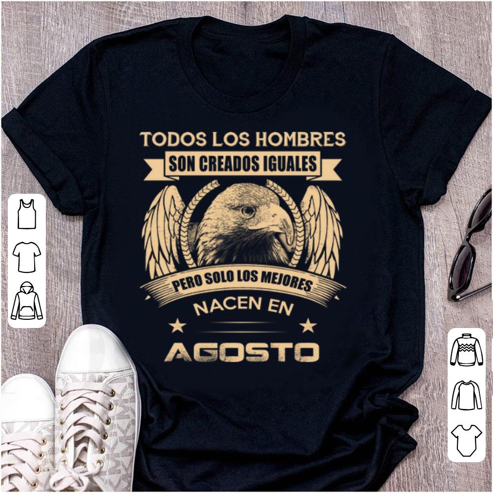 Premium Todos Los Hombres Son Creados Iguales Pero Solo Los Mejores shirt 1 - Premium Todos Los Hombres Son Creados Iguales Pero Solo Los Mejores shirt