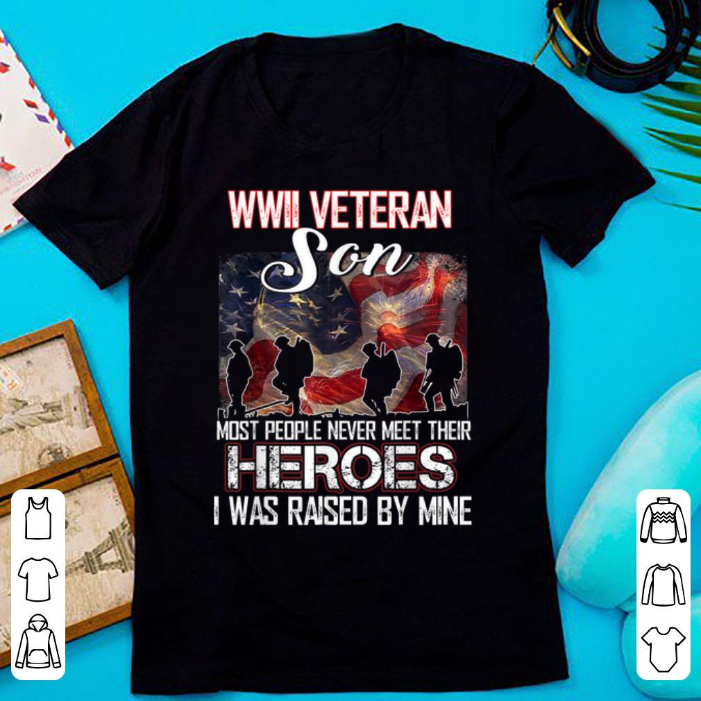 Premium WWII Veteran Son Most People Never Meet Their Heroes shirt 1 - Premium WWII Veteran Son Most People Never Meet Their Heroes shirt