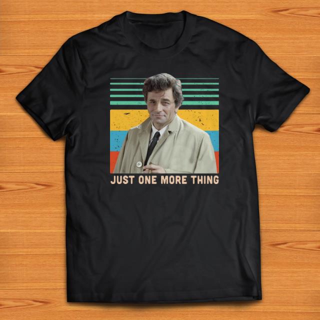 Pretty Columbo Just one more thing Vintage shirts 1 - Pretty Columbo Just one more thing Vintage shirts