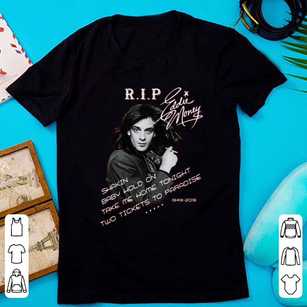 Pretty Shakin Baby Hold On Take Me Home Rip Eddie Money 1949 2019 shirt 1 - Pretty Shakin Baby Hold On Take Me Home Rip Eddie Money 1949-2019 shirt