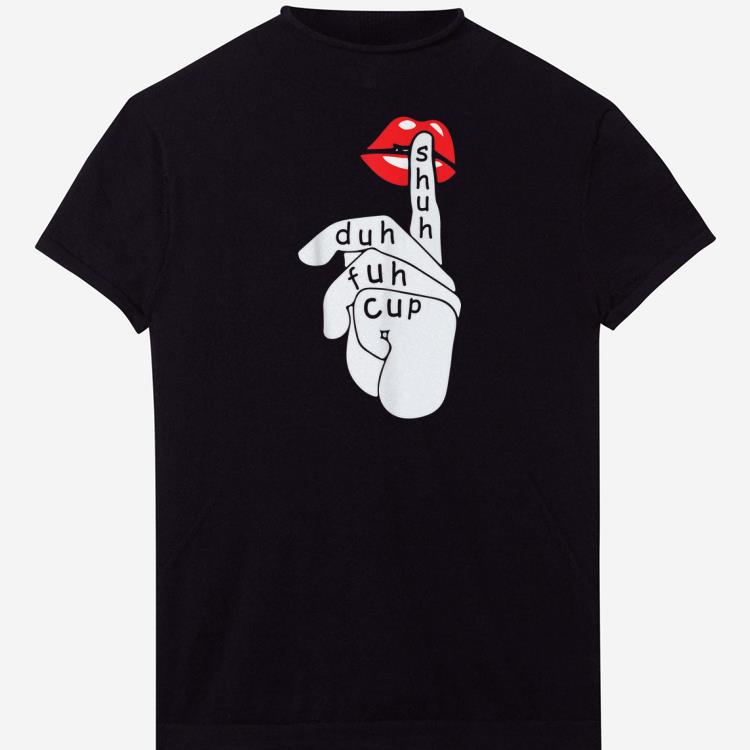 Pretty Shuh Duh Fuh Cup Lip Slay shirts 1 - Pretty Shuh Duh Fuh Cup Lip Slay shirts