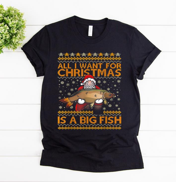 Top All I Want For Christmas Is A Big Fish Santa Claus shirt 1 - Top All I Want For Christmas Is A Big Fish Santa Claus shirt