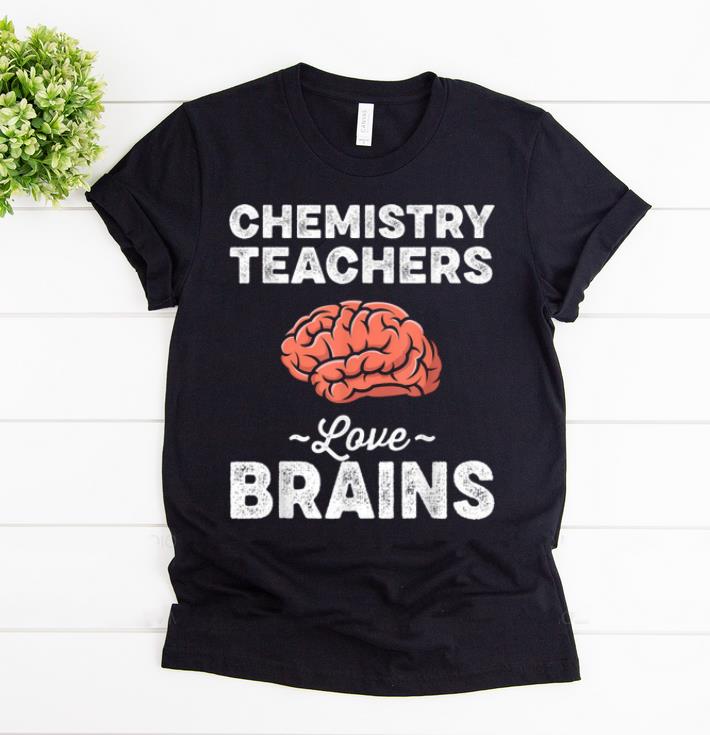 Top Chemistry Teachers Love Brains Teacher Halloween shirt 1 - Top Chemistry Teachers Love Brains Teacher Halloween shirt