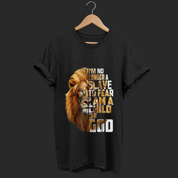 Top I m no longer a slave to fear child of god lion shirt 1 - Top I'm no longer a slave to fear child of god lion shirt