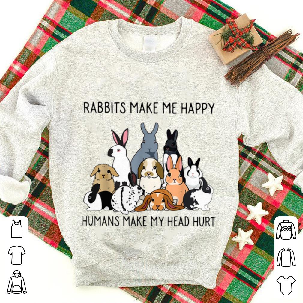 Top Rabbits Make Me Happy Humans Make My Head Hurt shirt 1 - Top Rabbits Make Me Happy Humans Make My Head Hurt shirt