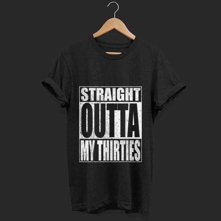 Top Straight Outta My Thirties shirt 1 - Top Straight Outta My Thirties shirt