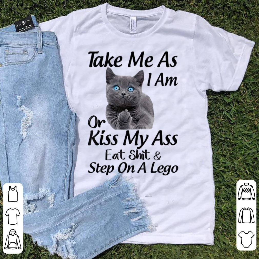 Top Take Me As I Am Or Kiss My Ass Eat Shit And Step On A Lego shirt 1 - Top Take Me As I Am Or Kiss My Ass Eat Shit And Step On A Lego shirt