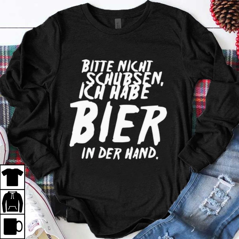 Awesome Bitte Nicht Schubsen Ich Habe Bier In Der Hand shirt 1 - Awesome Bitte Nicht Schubsen Ich Habe Bier In Der Hand shirt