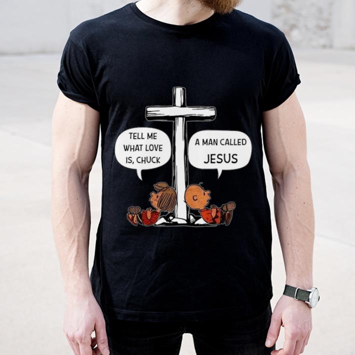 Awesome Charlie Brown Tell Me What Love Is Chuck A Man Called Jesus shirt 4 - Awesome Charlie Brown Tell Me What Love Is Chuck A Man Called Jesus shirt