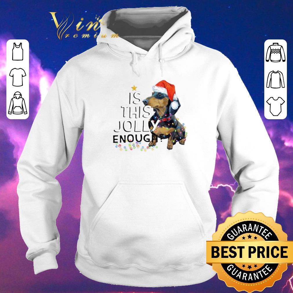 Awesome Dachshund Is This Jolly Enough Christmas shirt sweater Awesome Dachshund Is This Jolly Enough Christmas shirt sweater 4 - Awesome Dachshund Is This Jolly Enough Christmas shirt sweater