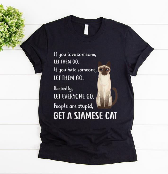 Awesome Get A Siamese Cat Siamese Cat shirt 1 - Awesome Get A Siamese Cat, Siamese Cat shirt
