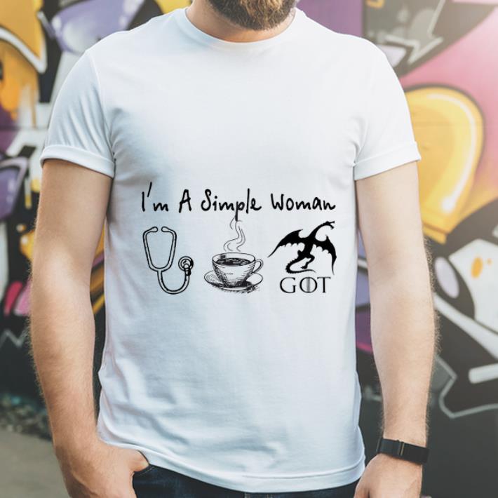 Awesome I m A Simple Woman Nurse Coffee Game Of thrones shirt 4 - Awesome I'm A Simple Woman Nurse Coffee Game Of thrones shirt