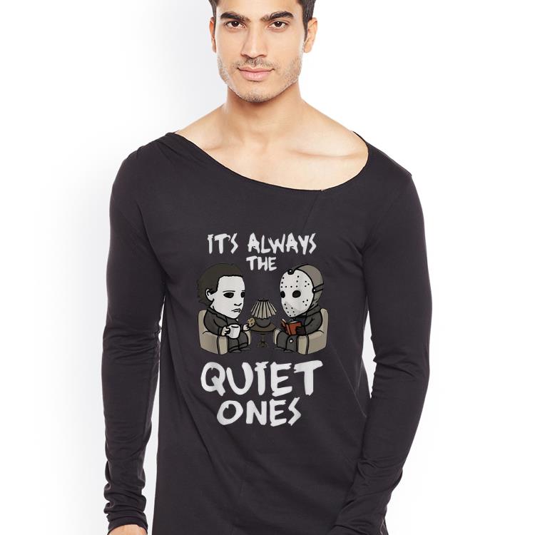 Awesome It s Always The Quiet Ones Michael Myers And Jason Voorhees shirt 4 - Awesome It's Always The Quiet Ones Michael Myers And Jason Voorhees shirt
