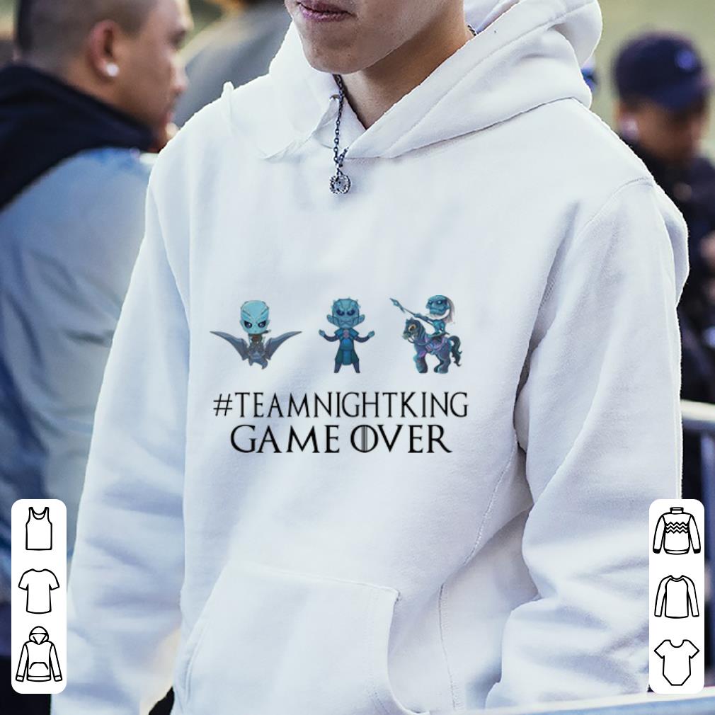 Awesome King Game Over Game Of Thrones Team Night shirt 4 - Awesome King Game Over Game Of Thrones Team Night shirt
