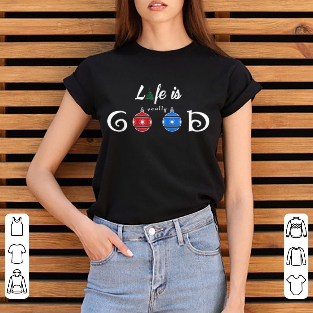 Awesome Life Is Really Good Christmas shirt 4 - Awesome Life Is Really Good Christmas shirt