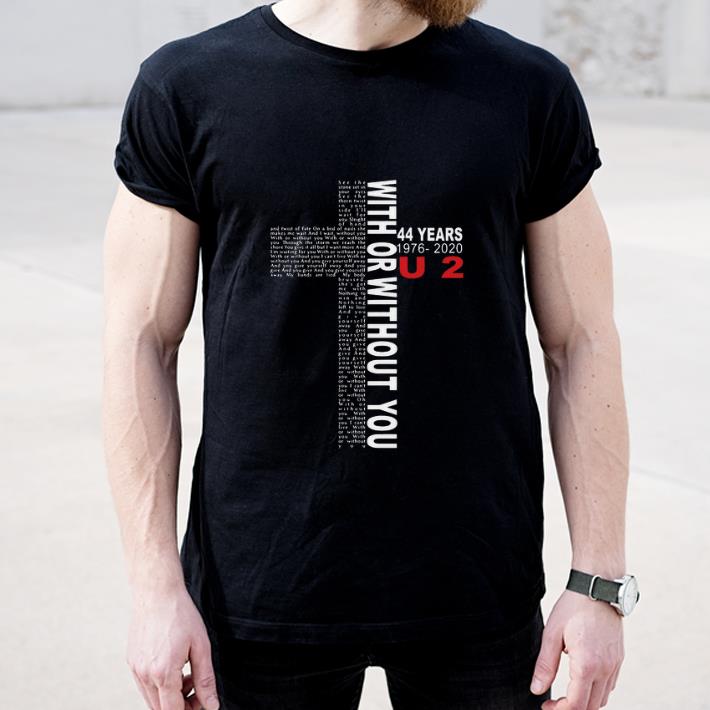 Awesome U2 With Or Without You 44 Years 1976 2020 shirt 4 - Awesome U2 With Or Without You 44 Years 1976-2020 shirt