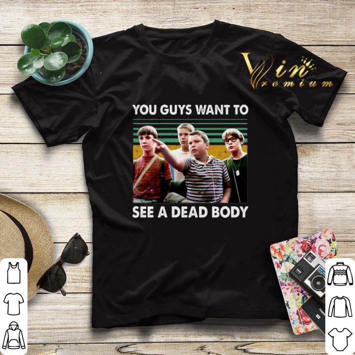 Awesome Vintage Stand By Me you guys want to see a dead body shirt 4 - Awesome Vintage Stand By Me you guys want to see a dead body shirt