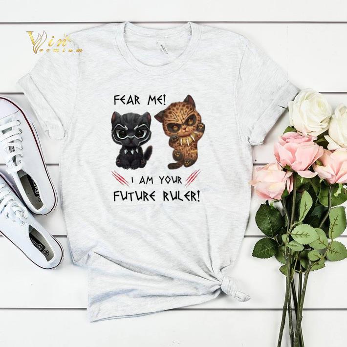 Black Panther Fear me I am your future ruler War Kittens shirt sweater 4 - Black Panther Fear me I am your future ruler War Kittens shirt sweater