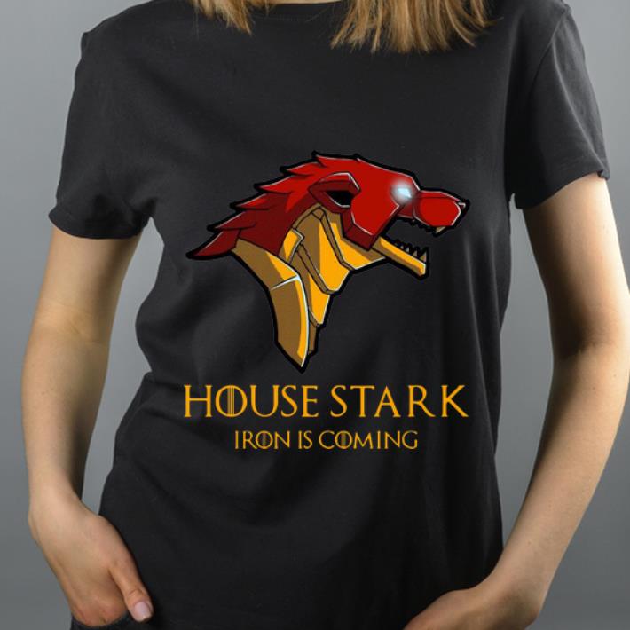 Funny House Stark Iron Is Coming Game Of Thrones shirt 4 - Funny House Stark Iron Is Coming Game Of Thrones shirt