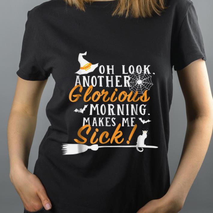Hot Another Glorious Morning Makes Me Sick For Halloween shirt 4 - Hot Another Glorious Morning Makes Me Sick For Halloween shirt