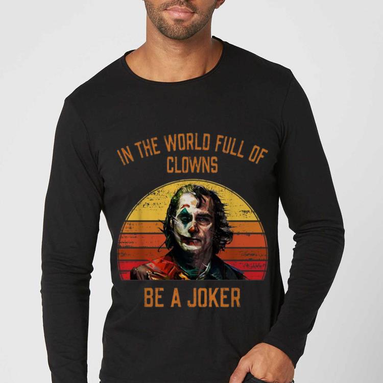 Hot In The World Full Of Clowns Be A Joker Retro Sunset shirt 4 - Hot In The World Full Of Clowns Be A Joker Retro Sunset shirt