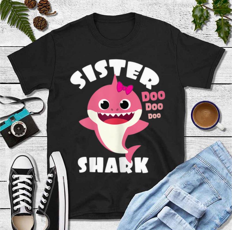 Hot Sister Shark Doo Doo Doo shirt 4 - Hot Sister Shark Doo Doo Doo shirt