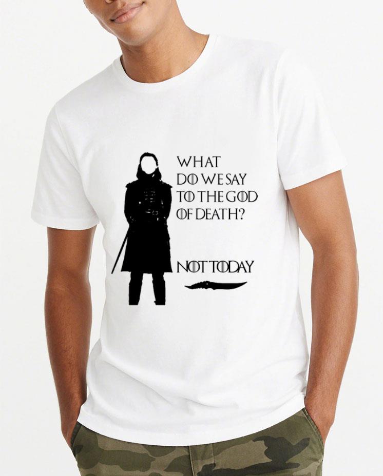 Hot What Do We Say To The God Of Death Not Today Arya Stark GOT shirt 4 - Hot What Do We Say To The God Of Death Not Today Arya Stark GOT shirt