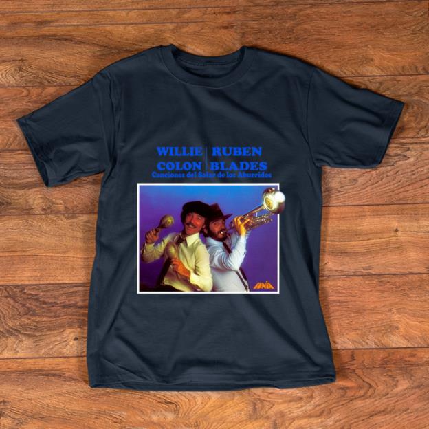 Hot Willie Colon Ruben Blades Canciones Del Solar De Los Aburridos shirt 1 - Hot Willie Colon Ruben Blades Canciones Del Solar De Los Aburridos shirt