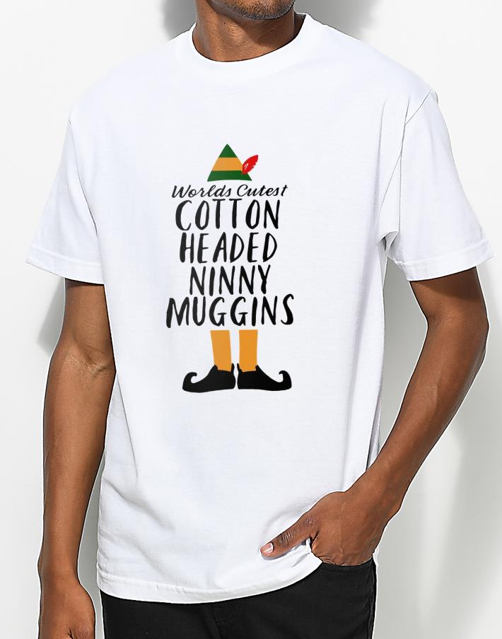Hot Worlds Cutest Cotton Headed Ninny Muggins shirt 4 - Hot Worlds Cutest Cotton Headed Ninny Muggins shirt