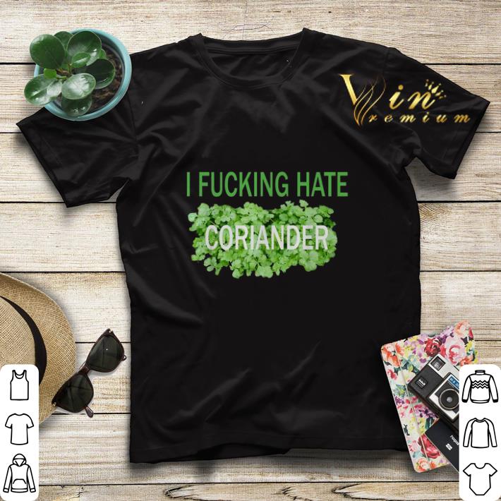 I fucking hate coriander shirt sweater 4 - I fucking hate coriander shirt sweater