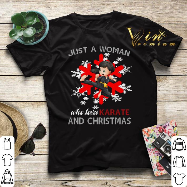 Just A Woman Who Loves Karate And Christmas shirt sweater Just A Woman Who Loves Karate And Christmas shirt sweater 4 - Just A Woman Who Loves Karate And Christmas shirt sweater