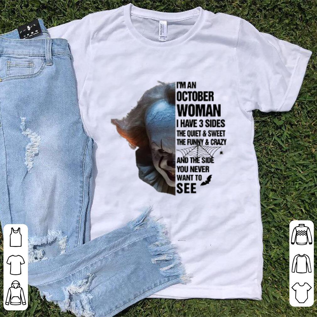 Nice I m An October Woman I Have 3 Sides The Quiet And Sweet Pennywise Stephen King shirt 1 - Nice I'm An October Woman I Have 3 Sides The Quiet And Sweet Pennywise Stephen King shirt