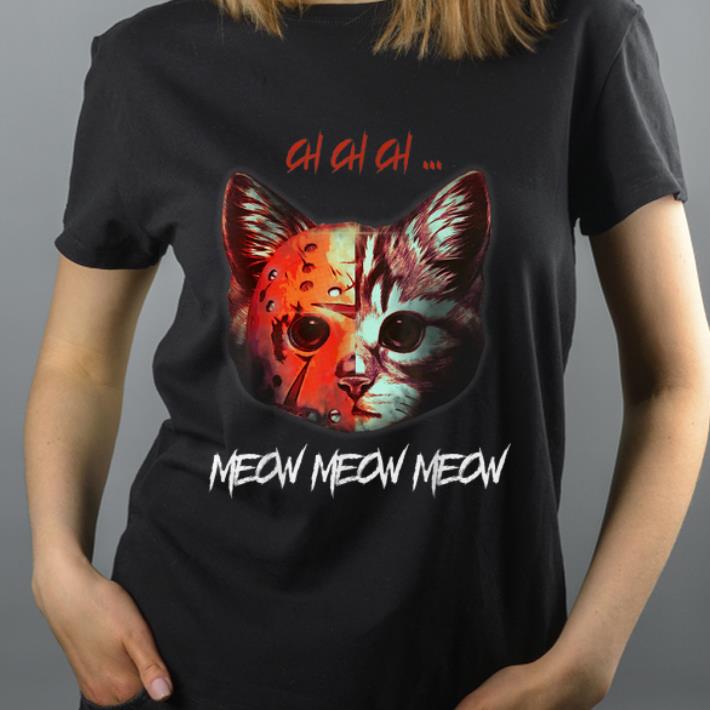 Nice Jason Voorhees Chchch Meow Meow Meow Scary Cat shirt 4 - Nice Jason Voorhees Chchch Meow Meow Meow Scary Cat shirt