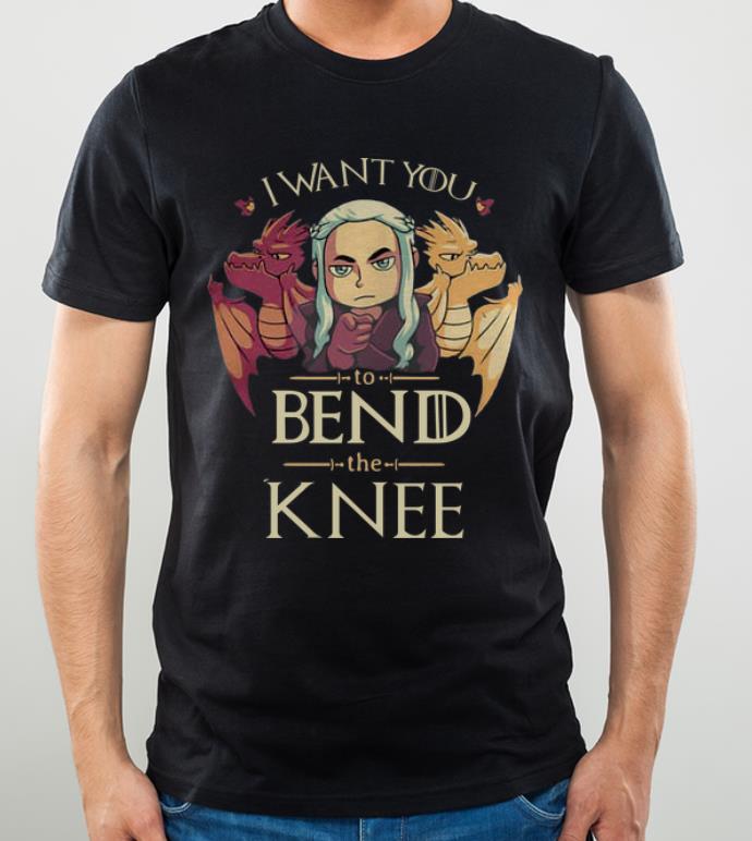 Nice Mother Of Dragons I Want You To Bend The Knee Game Of Thrones shirt 4 - Nice Mother Of Dragons I Want You To Bend The Knee Game Of Thrones shirt