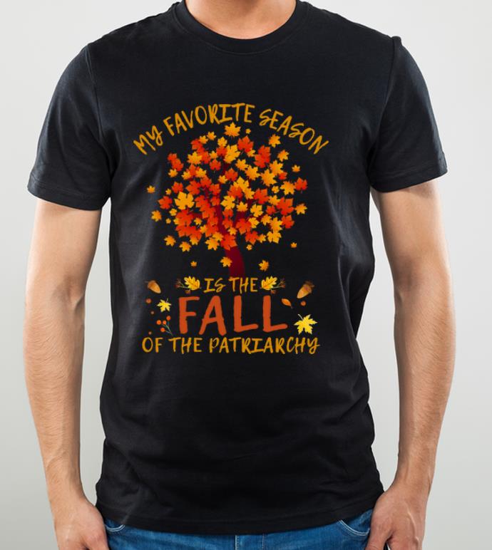 Nice My Favorite Season Is Fall Of Patriarchy Maple Tree shirt 4 - Nice My Favorite Season Is Fall Of Patriarchy Maple Tree shirt
