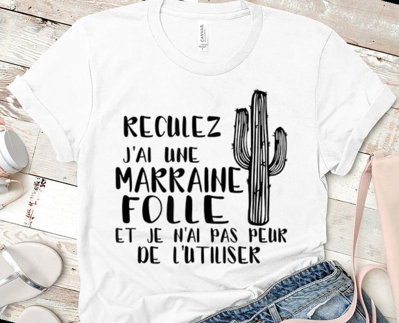 Nice Reculez J ai Une Marraine Folle Et Je N ai Pas Peur shirt 1 - Nice Reculez J'ai Une Marraine Folle Et Je N'ai Pas Peur shirt