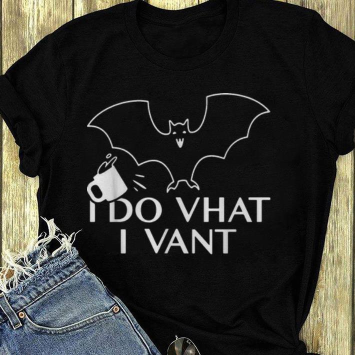 Official Bat I Do What I Vant Halloween Coffee shirt 4 - Official Bat I Do What I Vant Halloween Coffee shirt