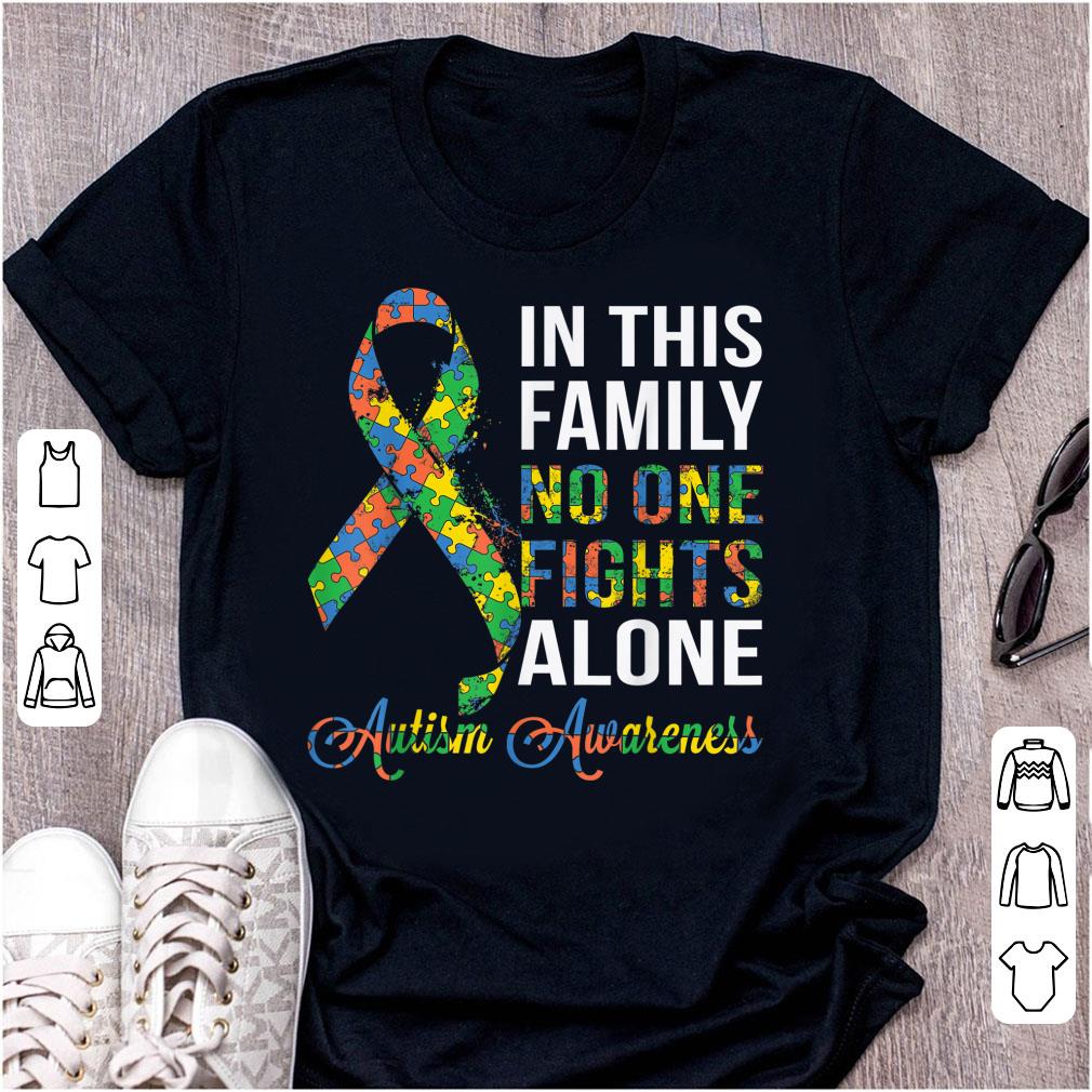 Official In This Family No One Fights Alone Autism Warreness shirt 1 - Official In This Family No One Fights Alone Autism Warreness shirt