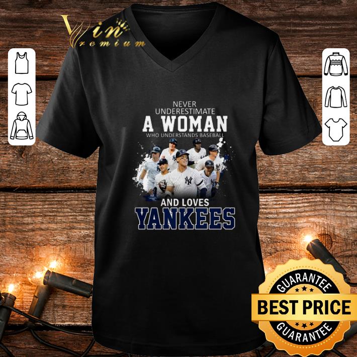 Official Never underestimate a woman who understands baseball Yankees shirt 4 - Official Never underestimate a woman who understands baseball Yankees shirt