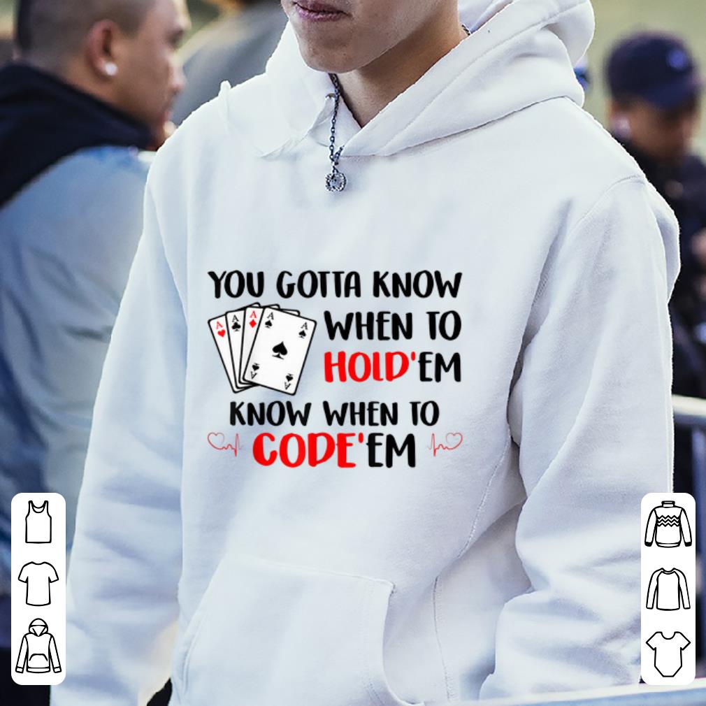 Official Nurse Play Cards You Gotta Know When To Hold Em Know When To Code Em shirt 4 - Official Nurse Play Cards You Gotta Know When To Hold Em Know When To Code Em shirt