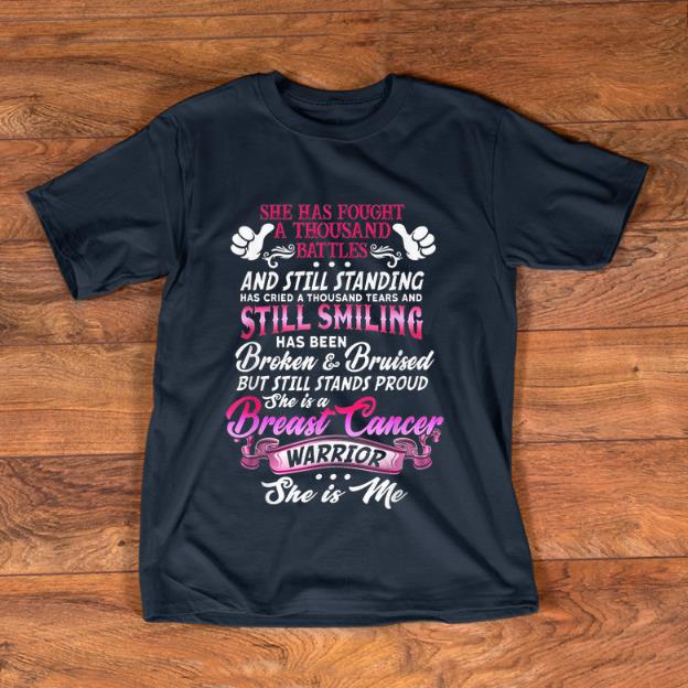 Official She has fought a thousand battles and still standing has cried a thousand tears and still smiling shirt 1 - Official She has fought a thousand battles and still standing has cried a thousand tears and still smiling shirt