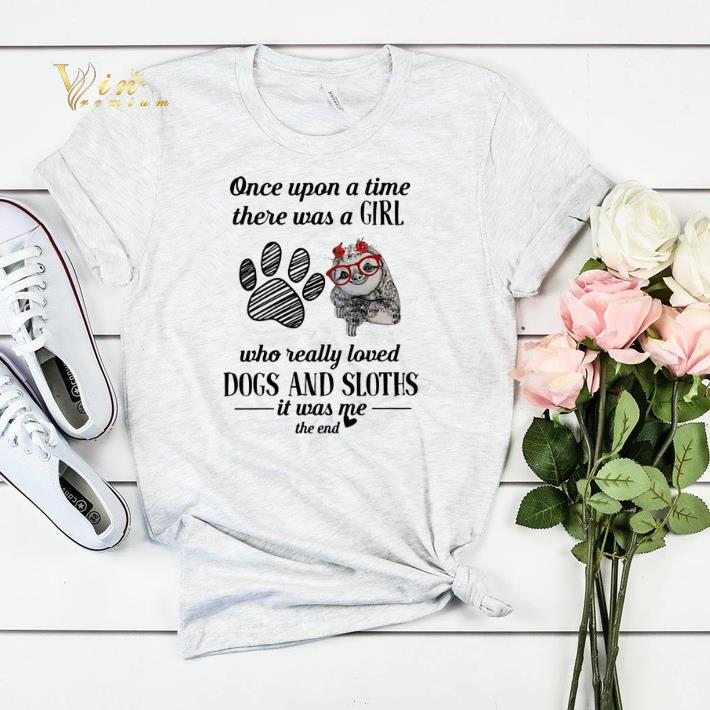 Once upon a time there was a Girl who really loved Dogs and Sloths shirt sweater Once upon a time there was a Girl who really loved Dogs and Sloths shirt sweater 4 - Once upon a time there was a Girl who really loved Dogs and Sloths shirt sweater