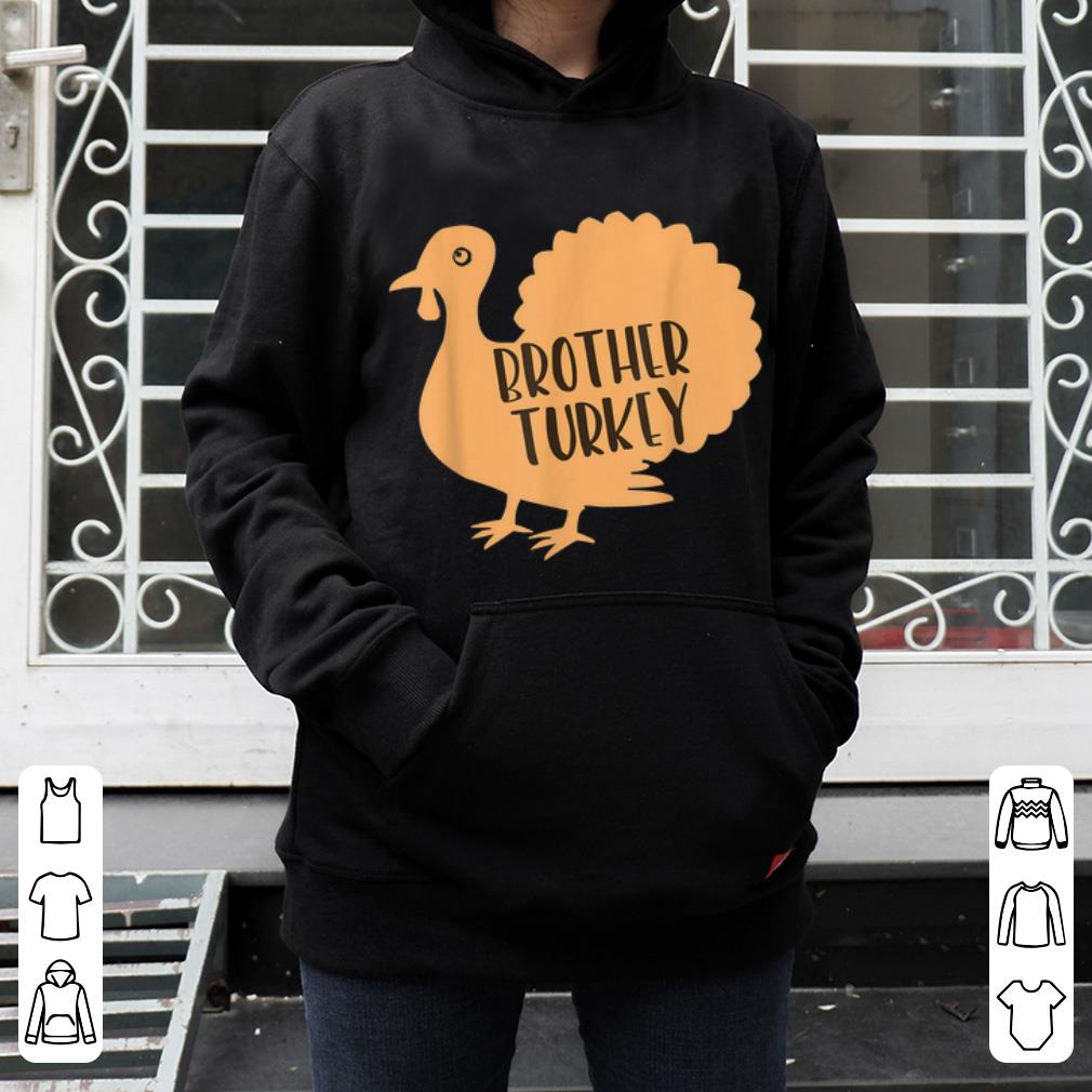 Original Brother Turkey Family Thanksgiving Gift shirt 4 - Original Brother Turkey Family Thanksgiving Gift shirt