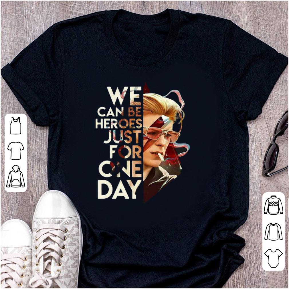 Original David Bowie We Can Be Heroes Just For One Day shirt 1 - Original David Bowie We Can Be Heroes Just For One Day shirt